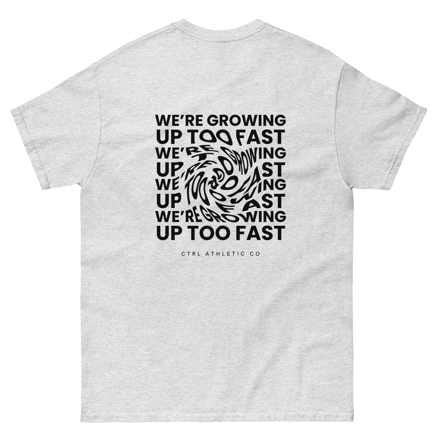 We're Growing Up Too Fast T- Shirt