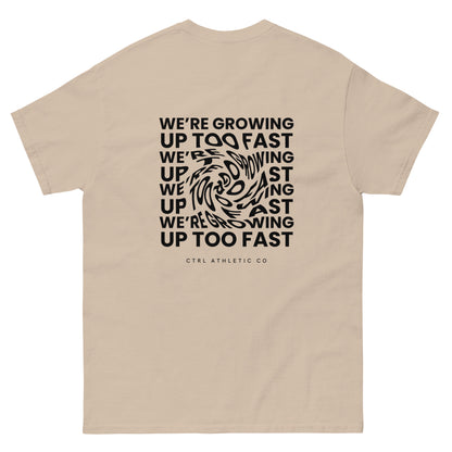 We're Growing Up Too Fast T- Shirt